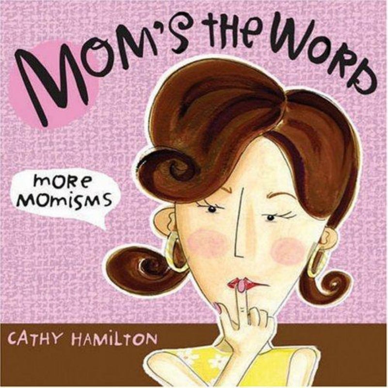 Mom's the Word