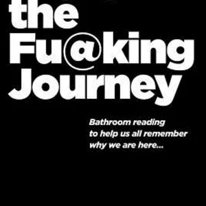 Enjoy the FU@KING Journey