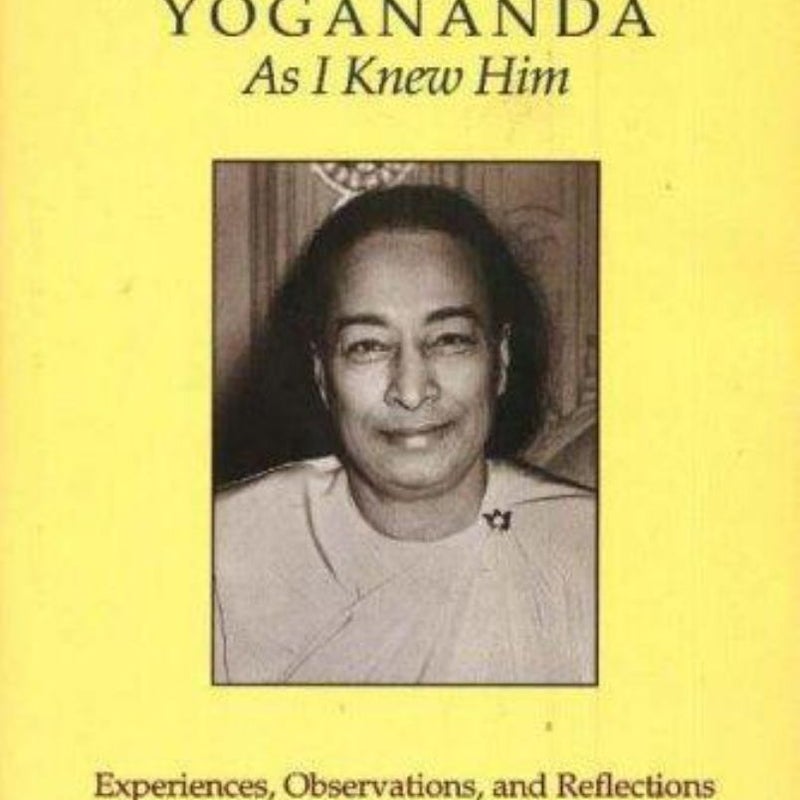 Paramahansa Yogananda as I Knew Him