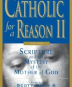 Catholic for a Reason II