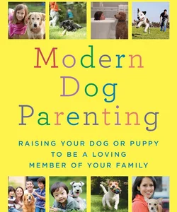 Modern Dog Parenting