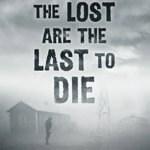 The Lost Are the Last to Die