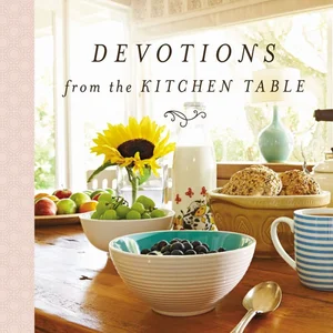 Devotions from the Kitchen Table