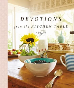 Devotions from the Kitchen Table