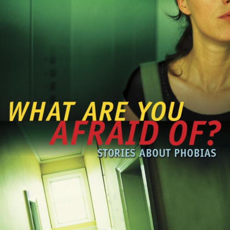 What Are You Afraid Of?