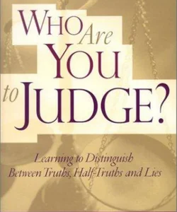 Who Are You to Judge?