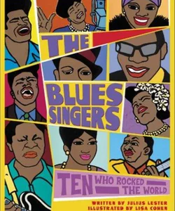 The Blues Singers: Ten Who Rocked the World