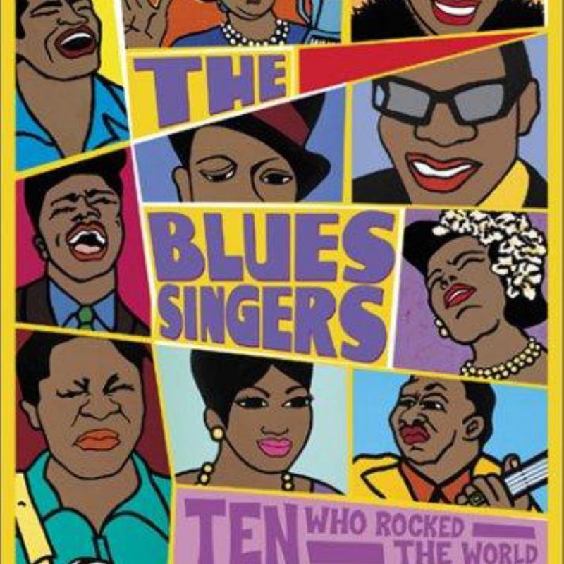 The Blues Singers: Ten Who Rocked the World