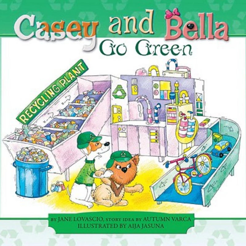 Casey and Bella Go Green