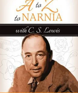 From a to Z to Narnia with C. S. Lewis