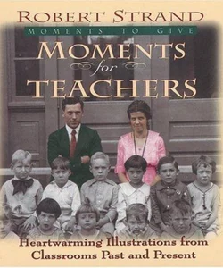Moments for Teachers