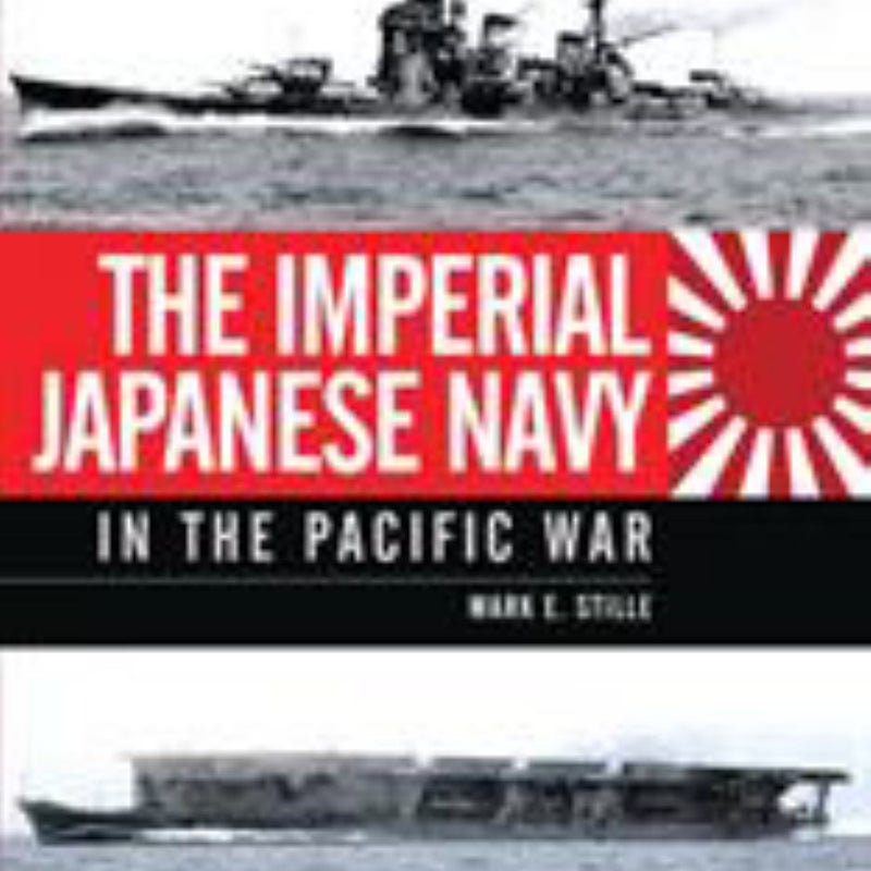 The Imperial Japanese Navy in the Pacific War