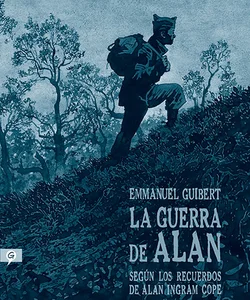 La Guerra de Alan: Según Los Recuerdos de Alan Ingram Cope / Alan's War: the Memories of G. I. Alan Cope