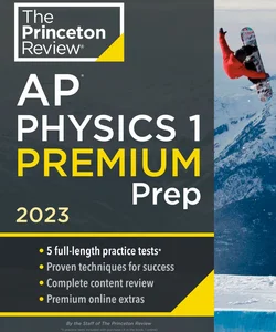 Princeton Review AP Physics 1 Premium Prep 2023