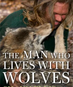 The Man Who Lives with Wolves