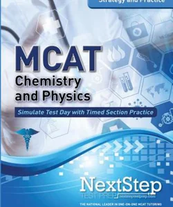 MCAT Chemistry and Physics: Strategy and Practice