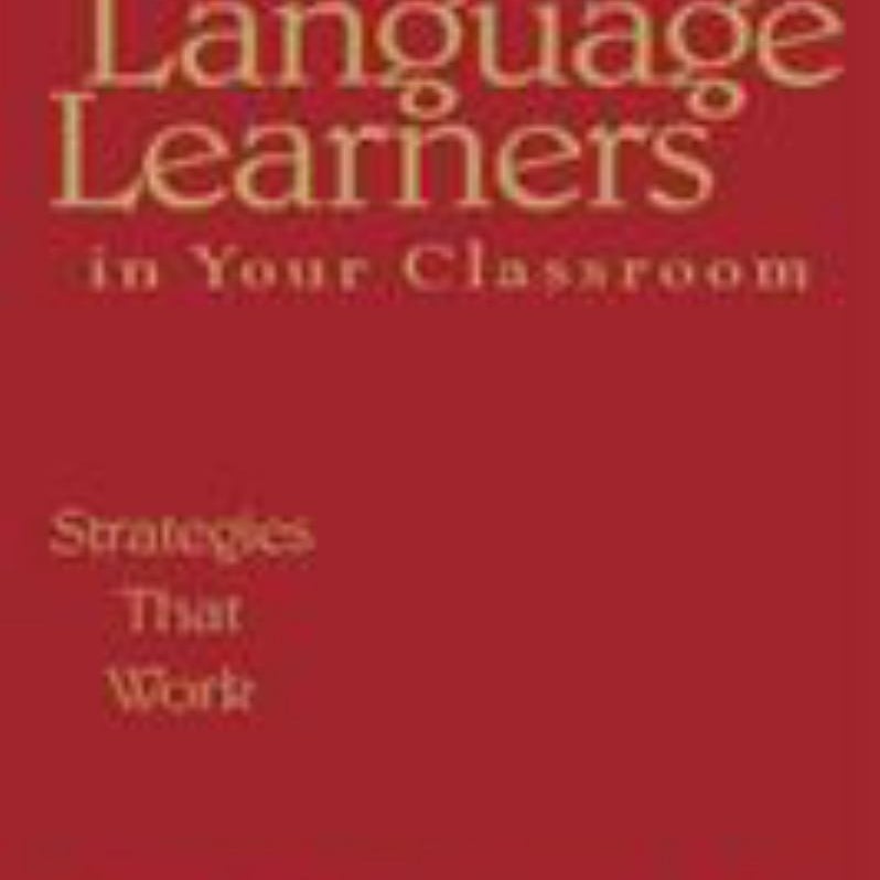 English Language Learners in Your Classroom