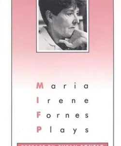 Plays: Maria Irene Fornes