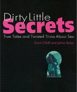 Dirty Little Secrets