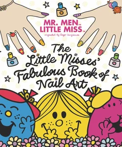 The Little Misses' Fabulous Book of Nail Art