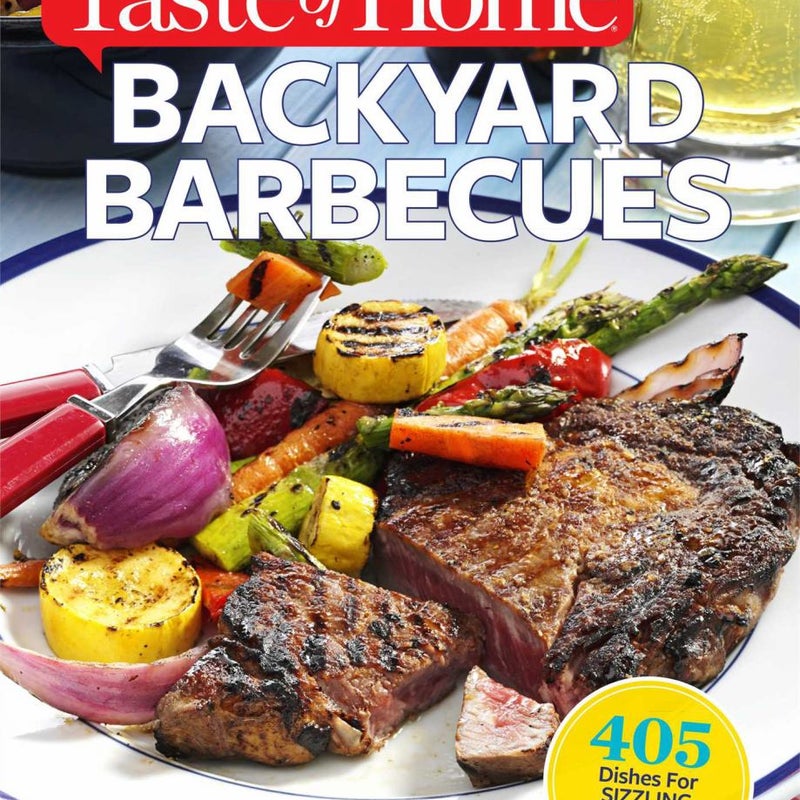 Taste of Home Backyard Barbecues