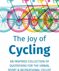 The Joy of Cycling