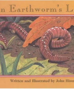 An Earthworm's Life