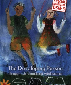 Developing Person Through Childhood and Adolescence with Updates on DSM-5