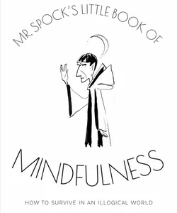 Mr Spock's Little Book of Mindfulness
