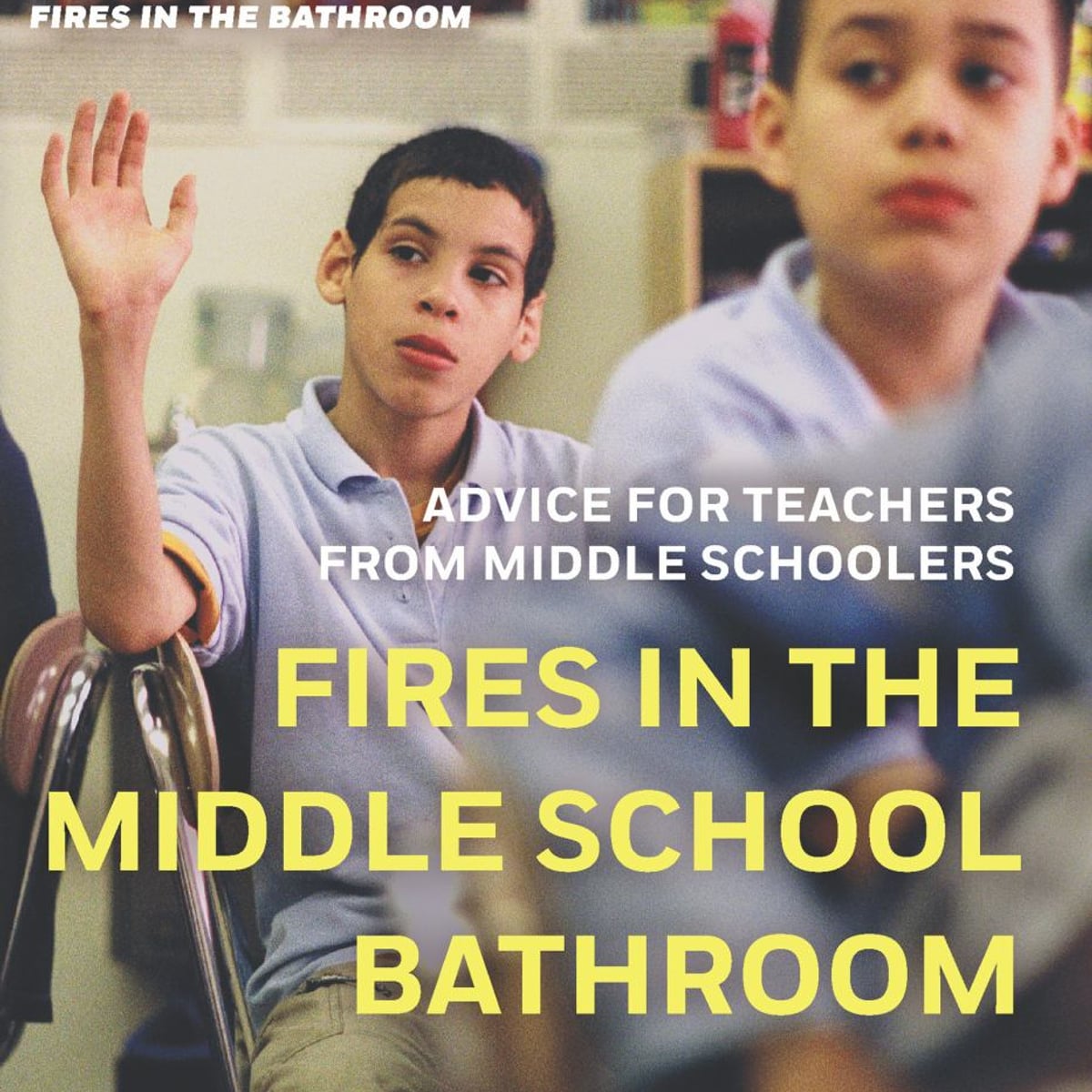 Fires in the Middle School Bathroom by Kathleen Cushman, Laura Rogers