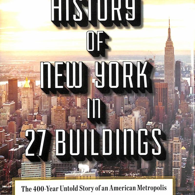 A History of New York in 27 Buildings