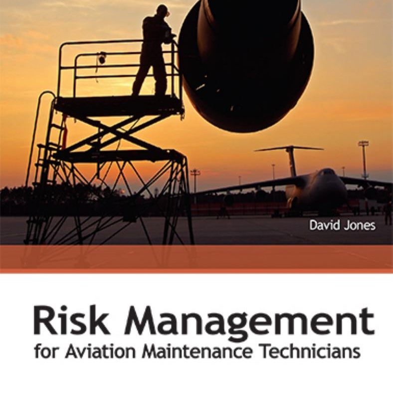 Risk Management for Aviation Maintenance Technicians