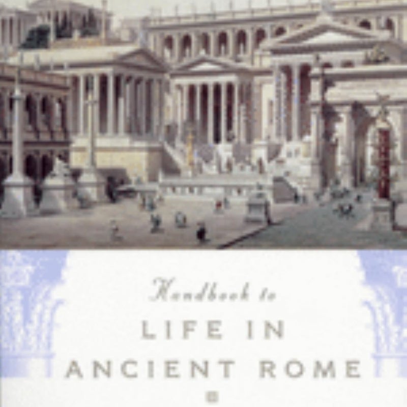 Handbook to Life in Ancient Rome