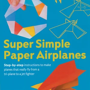 Super Simple Paper Airplanes