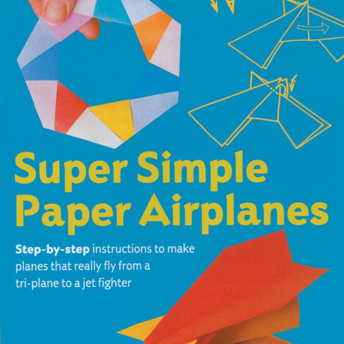 Super Simple Paper Airplanes by Nick Robinson
