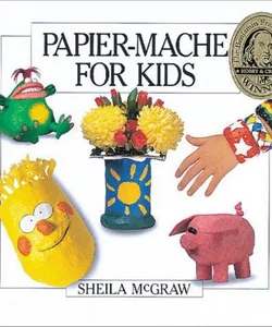 Papier-Mache for Kids