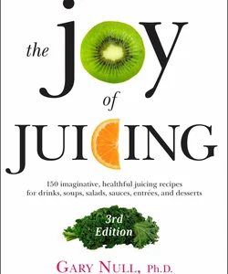 The Joy of Juicing, 3rd Edition