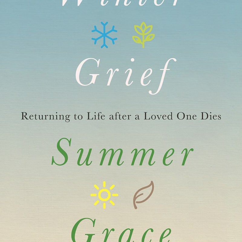 Winter Grief, Summer Grace