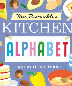Mrs. Peanuckle's Kitchen Alphabet
