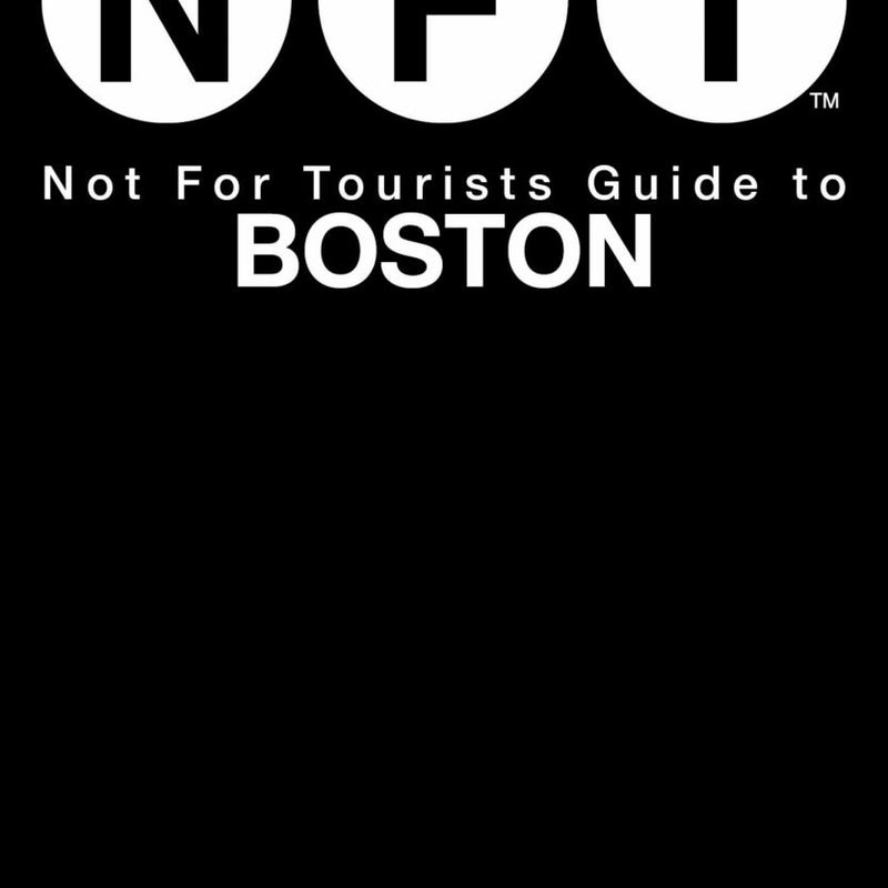 Not for Tourists Guide to Boston 2018