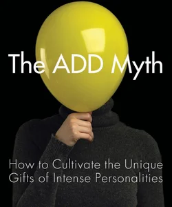 The ADD Myth