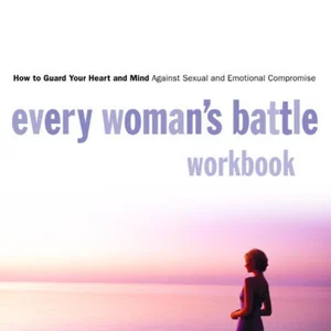 Every Woman's Battle Workbook