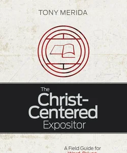 The Christ-Centered Expositor