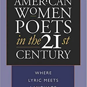 American Women Poets in the 21st Century