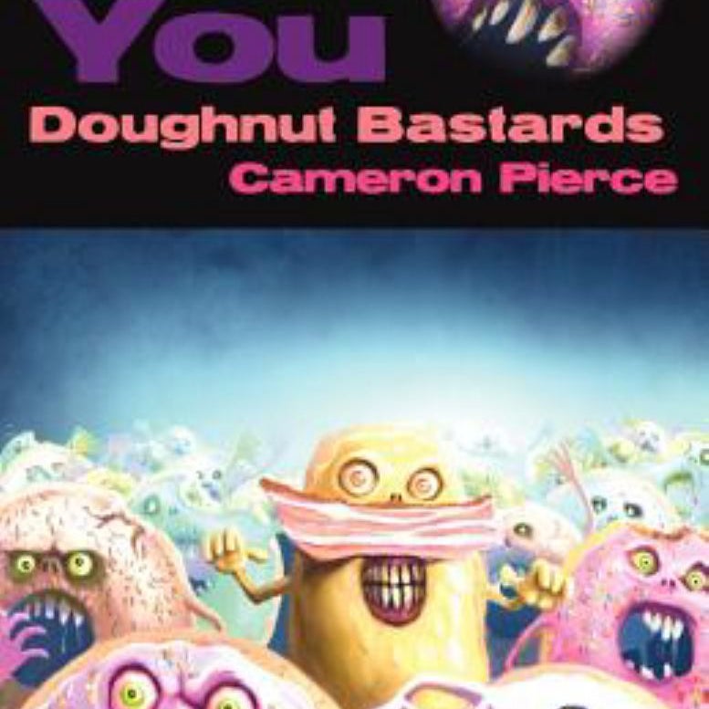 Die You Doughnut Bastards