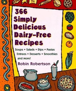 366 Simply Delicious Dairy-Free Recipes