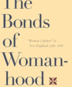 The Bonds of Womanhood