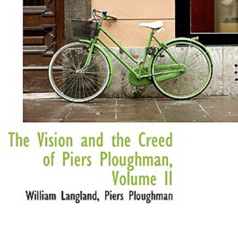 The Vision and the Creed of Piers Ploughman