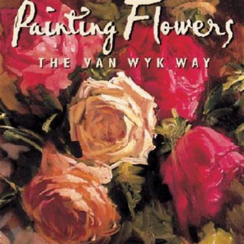 Painting Flowers the Van Wyk Way