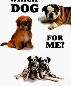 Which Dog for Me?